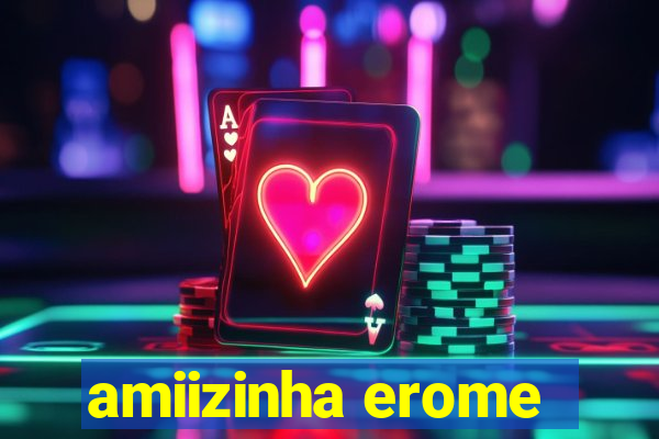 amiizinha erome